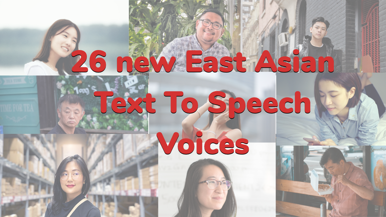 Mandarin, Cantonese, Japanese, Korean, Malay, Vietnamese and Filipino text to speech